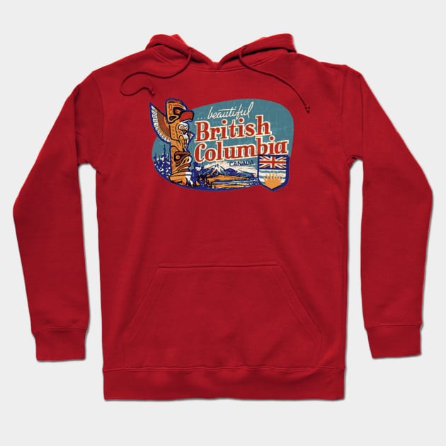 Beautiful British Columbia Hoodie by Midcenturydave